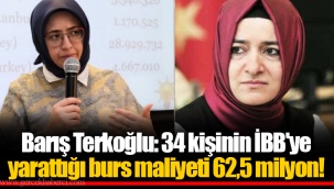 Barış Terkoğlu: 34 kişinin İBB'ye yarattığı burs maliyeti 62,5 milyon!