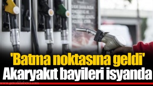 'Batma noktasına geldi' Akaryakıt bayileri isyanda