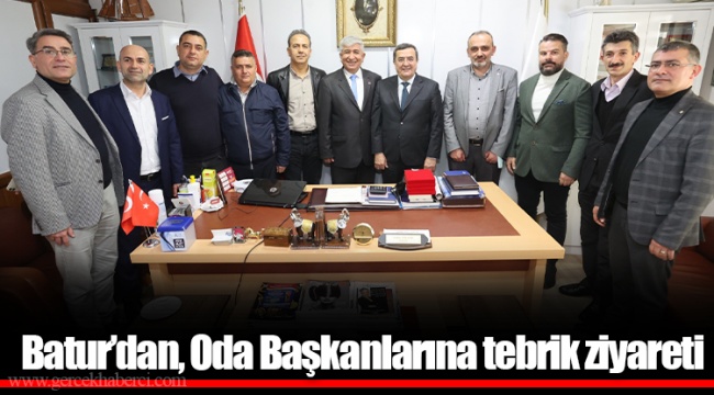 ​​​​​​​Batur’dan, Oda Başkanlarına tebrik ziyareti