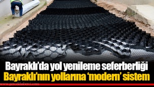 Bayraklı’nın yollarına ‘modern’ sistem