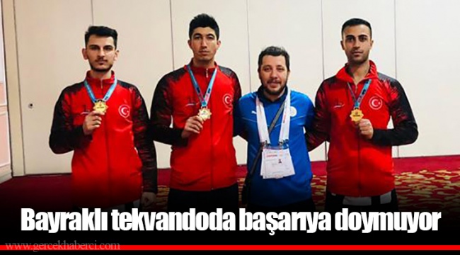 Bayraklı tekvandoda başarıya doymuyor