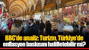 BBC'de analiz: Turizm, Türkiye'de enflasyon baskısını hafifletebilir mi?