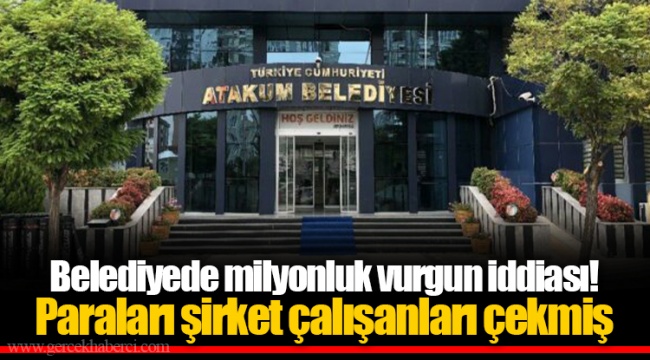 Belediyede milyonluk vurgun iddiası! Paraları şirket çalışanları çekmiş