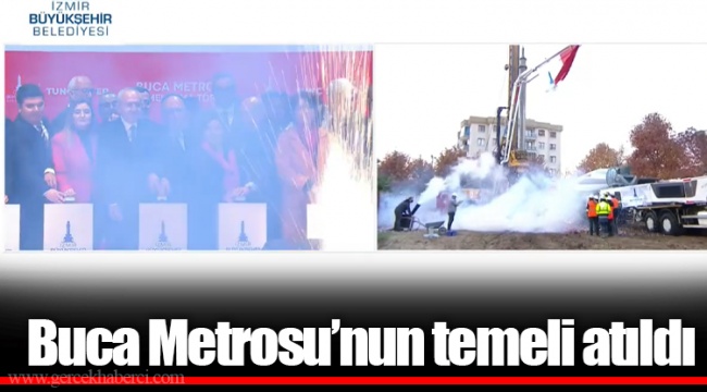Buca Metrosu’nun temeli atıldı