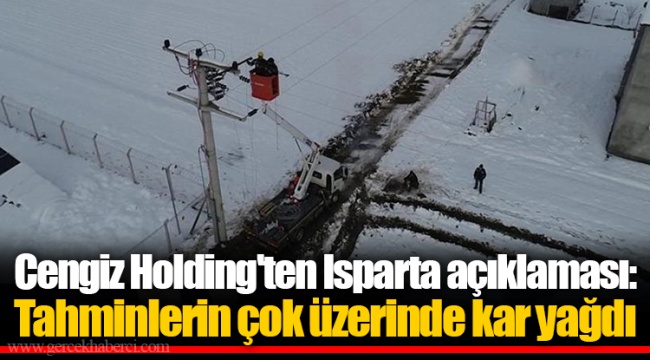 Cengiz Holding'ten Isparta açıklaması: Tahminlerin çok üzerinde kar yağdı