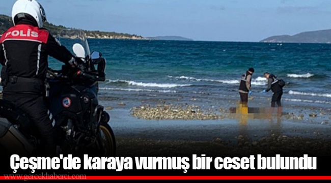 Çeşme'de karaya vurmuş bir ceset bulundu