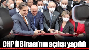 CHP İl Binası’nın açılışı yapıldı