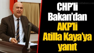 CHP’li Bakan’dan AKP’li Atilla Kaya’ya yanıt