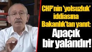 CHP’nin 'yolsuzluk' iddiasına Bakanlık’tan yanıt: Apaçık bir yalandır!