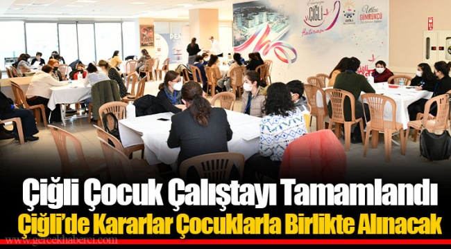 Çiğli Çocuk Çalıştayı Tamamlandı