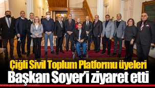 Çiğli Sivil Toplum Platformu üyeleri Başkan Soyer’i ziyaret etti