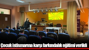 Çocuk istismarına karşı farkındalık eğitimi verildi