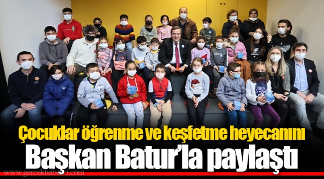 Çocuklar öğrenme ve keşfetme heyecanını  Başkan Batur’la paylaştı
