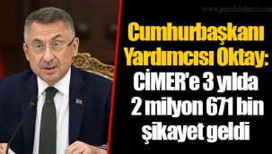 Cumhurbaşkanı Yardımcısı Oktay: CİMER'e 3 yılda 2 milyon 671 bin şikayet geldi