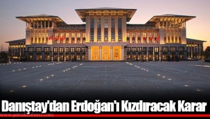 Danıştay'dan Erdoğan'ı Kızdıracak Karar
