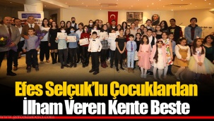 Efes Selçuk’lu Çocuklardan İlham Veren Kente Beste