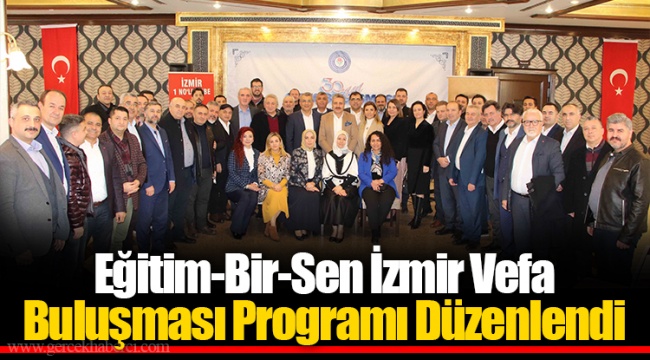 Eğitim-Bir-Sen İzmir Vefa Buluşması Programı Düzenlendi