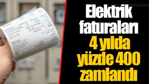 Elektrik faturaları 4 yılda yüzde 400 zamlandı