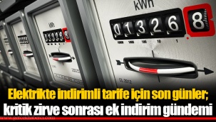 Elektrikte indirimli tarife için son günler; kritik zirve sonrası ek indirim gündemi