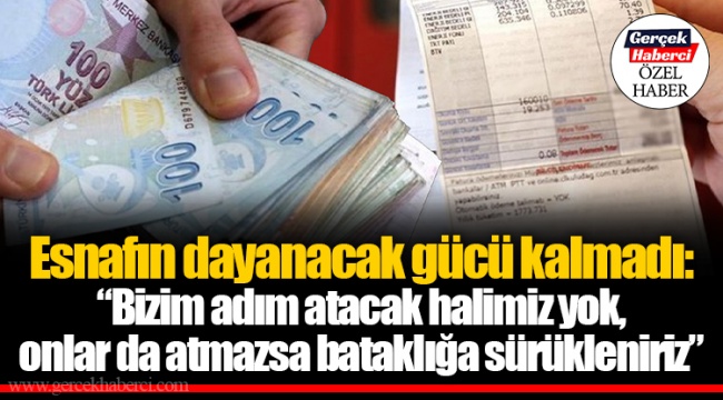 Esnafın dayanacak gücü kalmadı: “Bizim adım atacak halimiz yok, onlar da atmazsa bataklığa sürükleniriz”