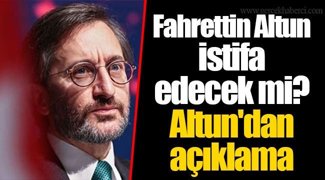 Fahrettin Altun istifa edecek mi? Altun'dan açıklama