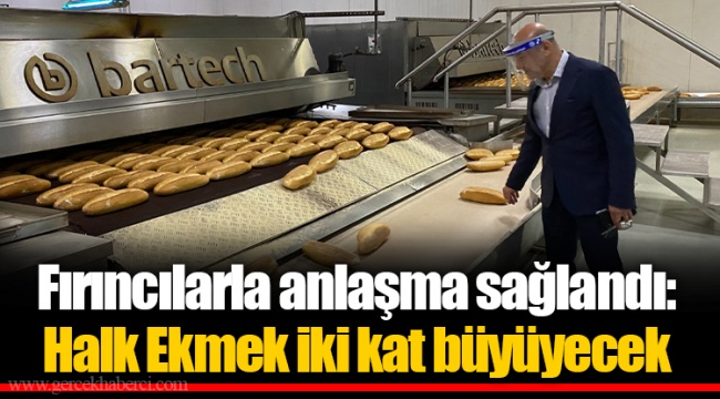 Fırıncılarla anlaşma sağlandı: Halk Ekmek iki kat büyüyecek