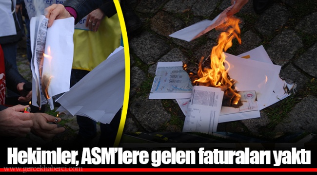 Hekimler, ASM'lere gelen faturaları yaktı