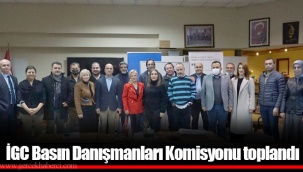 İGC Basın Danışmanları Komisyonu toplandı