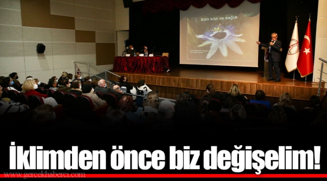 İklimden önce biz değişelim!