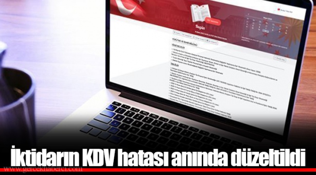 İktidarın KDV hatası anında düzeltildi