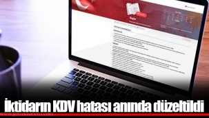 İktidarın KDV hatası anında düzeltildi