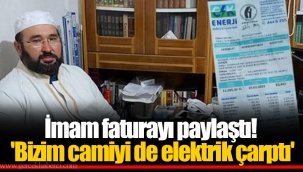 İmam faturayı paylaştı! 'Bizim camiyi de elektrik çarptı'
