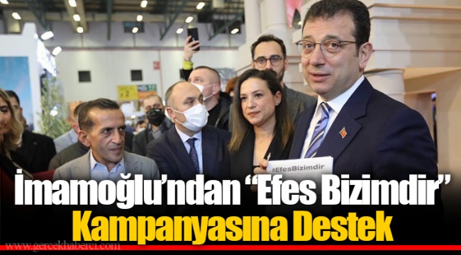 İmamoğlu’ndan “Efes Bizimdir” Kampanyasına Destek