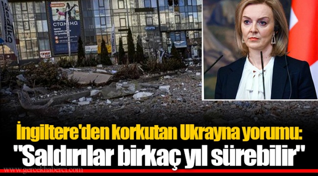 İngiltere'den korkutan Ukrayna yorumu: "Saldırılar birkaç yıl sürebilir"