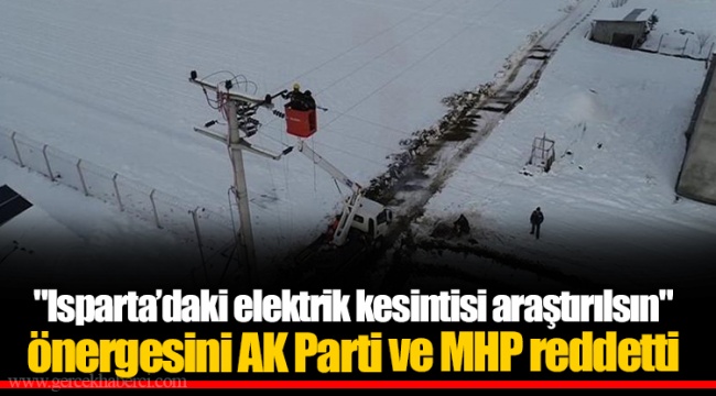 "Isparta’daki elektrik kesintisi araştırılsın" önergesini AK Parti ve MHP reddetti