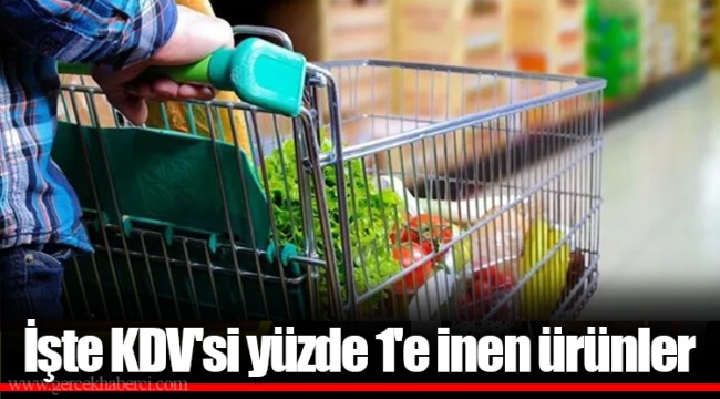 İşte KDV'si yüzde 1'e inen ürünler