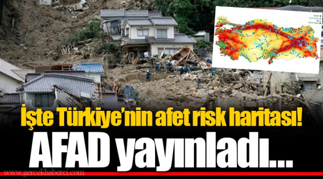 İşte Türkiye’nin afet risk haritası! AFAD yayınladı…