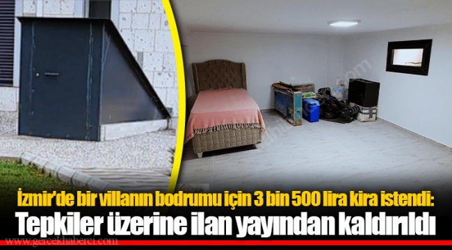 İzmir'de bir villanın bodrumu için 3 bin 500 lira kira istendi: Tepkiler üzerine ilan yayından kaldırıldı