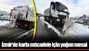 İzmir’de karla mücadele için yoğun mesai