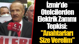 İzmir'de Otelcilerden Elektrik Zammı Tepkisi: