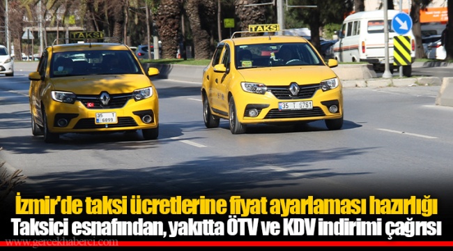 İzmir'de taksi ücretlerine fiyat ayarlaması hazırlığı