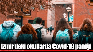 İzmir’deki okullarda Covid-19 paniği