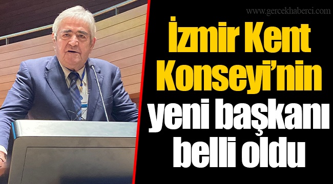 İzmir Kent Konseyi’nin yeni başkanı belli oldu