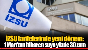 İZSU tarifelerinde yeni dönem: 1 Mart’tan itibaren suya yüzde 30 zam