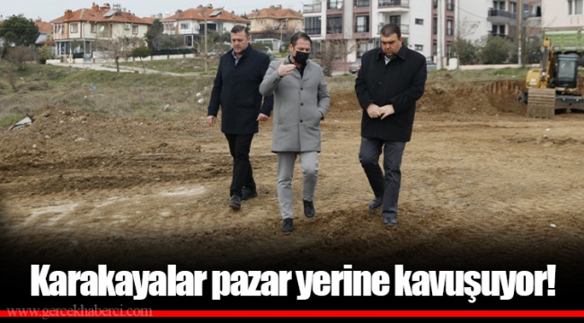 Karakayalar pazar yerine kavuşuyor!