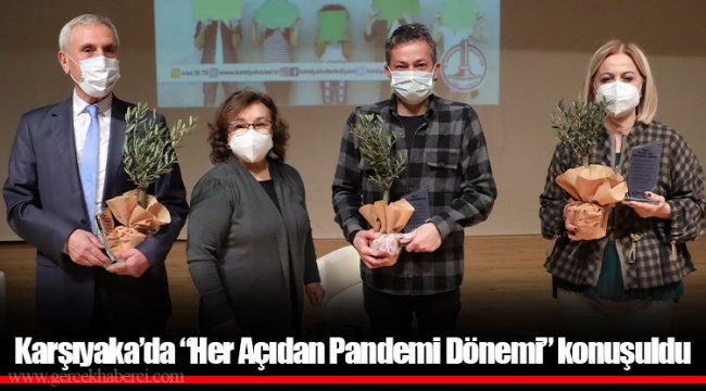 Karşıyaka’da “Her Açıdan Pandemi Dönemi” konuşuldu