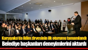 Karşıyaka’da iklim zirvesinin ilk oturumu tamamlandı