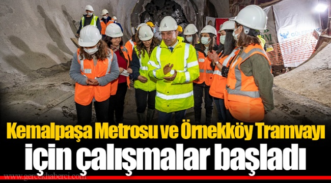 Kemalpaşa Metrosu ve Örnekköy Tramvayı için çalışmalar başladı