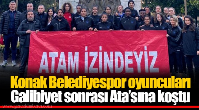 Konak Belediyespor oyuncuları Galibiyet sonrası Ata’sına koştu