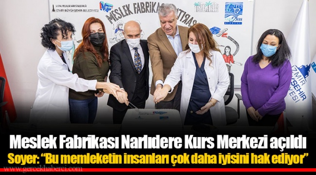 Meslek Fabrikası Narlıdere Kurs Merkezi açıldı